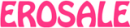 EROSALE