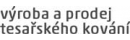 Výroba a prodej tesařského kovaní, spojovacích a kotevních prvků