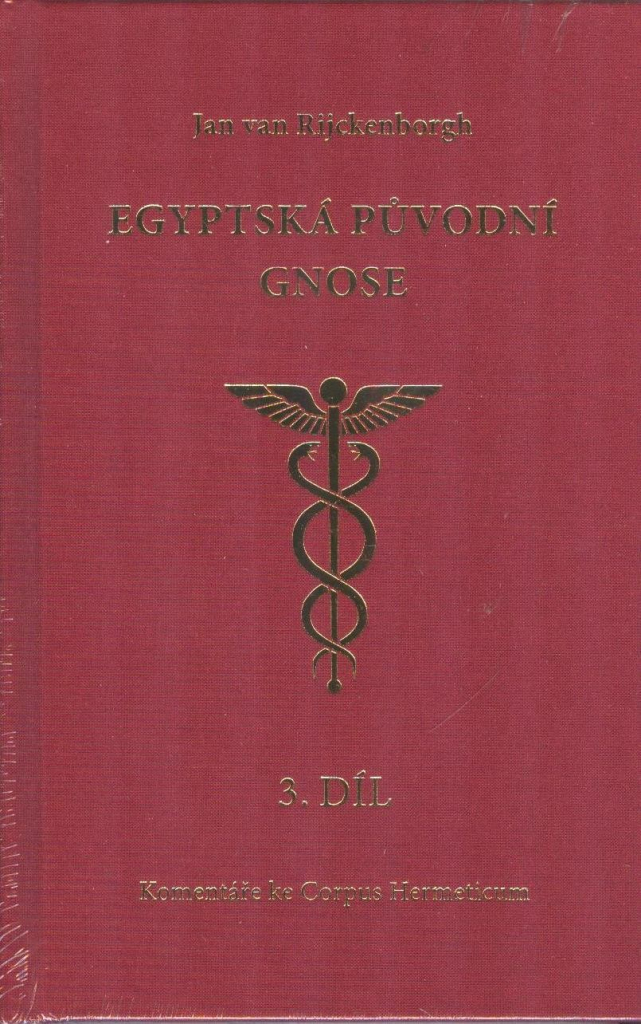 Egyptská původní gnose 3 - Komentáře ke Corpus Hermeticum - van Rijckenborgh Jan