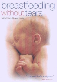 Breast Feeding Without Tears With Clare Byam-Cook DVD