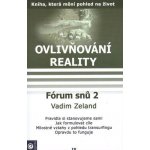 Ovlivňování reality IX. -- Forum snu 2 - Vadim Zeland