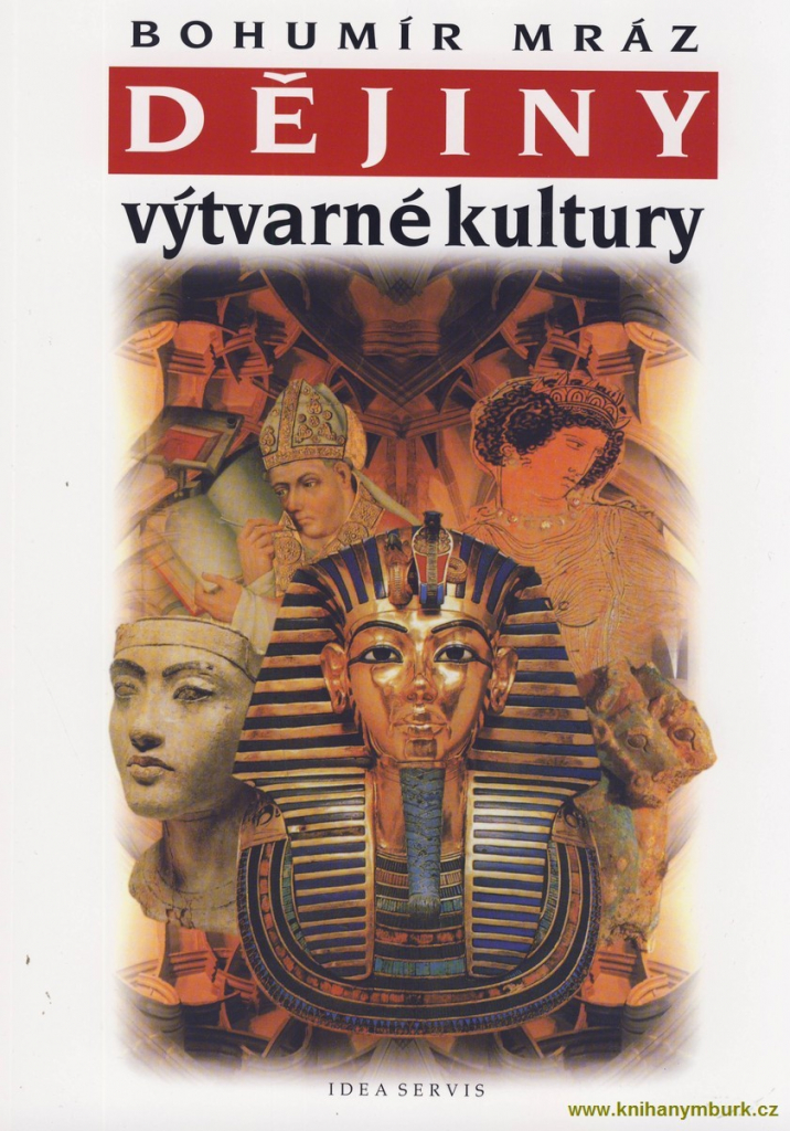 Dějiny výtvarné kultury 1 - 6. vydání - Mráz, Bohumír