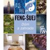 Feng-šuej: Dům a zahrada Feng-šuej: Dům a zahrada