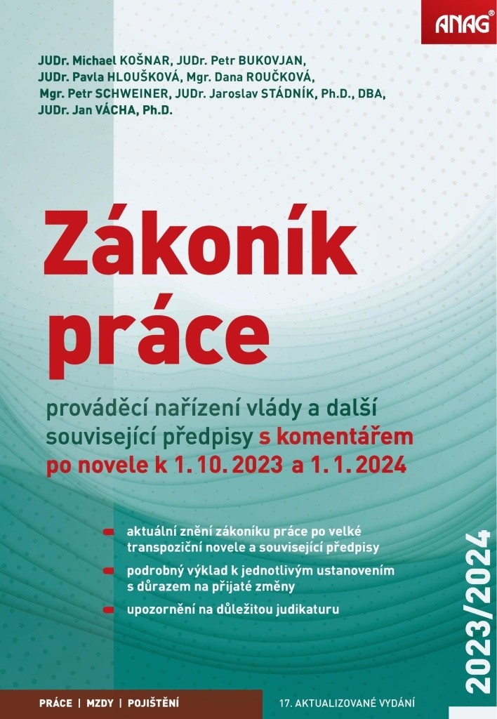 Zákoník práce, prováděcí nařízení vlády a další související předpisy s komentářem po novele k 1. 10. 2023 a 1. 1. 2024 - Petr Bukovjan, Pavla Hloušková, Petr Schweiner, Mgr. Dana Roučková,