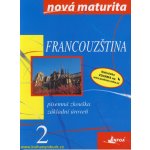 Francouzština Nová maturita 2 -- Písemná zkouška - Jolanta Wieczorek- Szymańska
