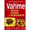 Vaříme zdravě, chutně a hospodárně