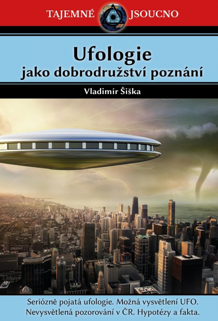 Ufologie jako dobrodružství poznání - Šiška Vladimír