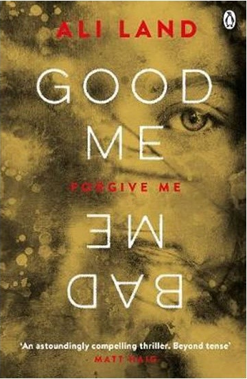 Good Me Bad Me: The Sunday Times Bestseller Ali Land