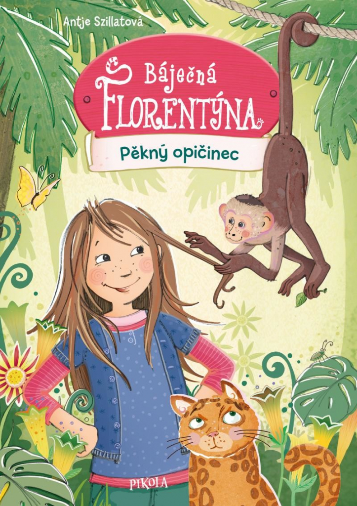 Báječná Florentýna: Pěkný opičinec - Szillatová Antje