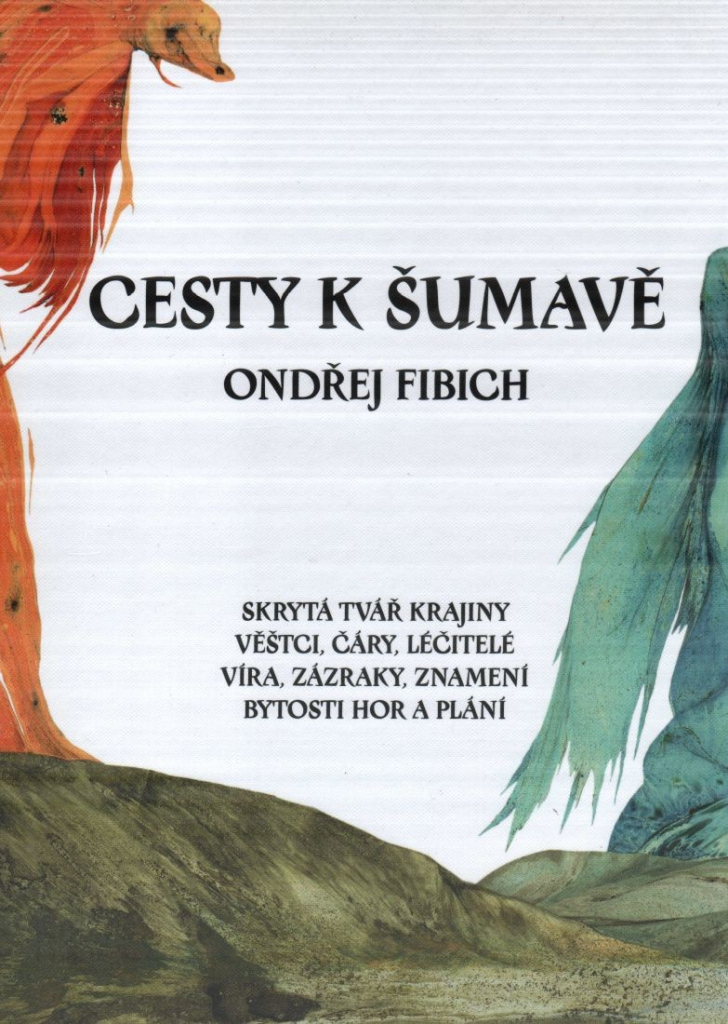 Cesty k Šumavě - Ondřej Fibich