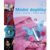 Módní doplňky - brože, přívěsky a drobné šperky - Originální nápady snadno & rychle