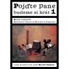 Pojďte pane, budeme si hrát 1