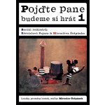 Pojďte pane, budeme si hrát 1