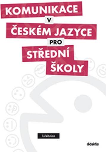 Komunikace v českém jazyce pro střední školy - učebnice - Adámková Petra Mgr. a kol.