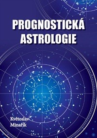 Květoslav Minařík: Prognostická astrologie