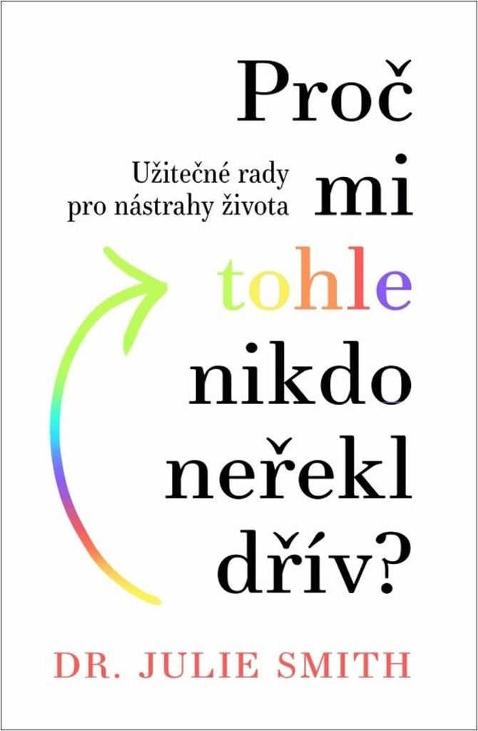 Proč mi tohle nikdo neřekl - Julie Smith