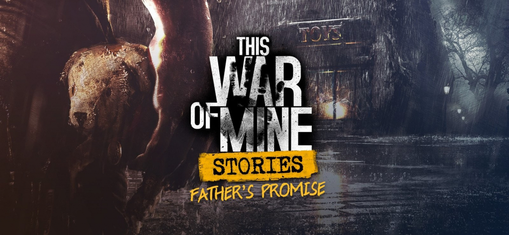 This War of Mine: Stories - Father’s Promise