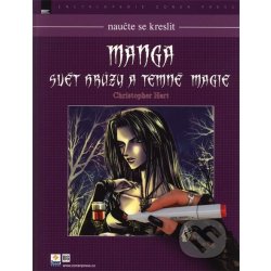 Naučte se kreslit Manga - Svět hrůzy a temné magie - Christopher Hart