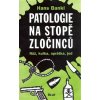 Patologie na stopě zločinců - Nůž, kulka, oprátka, jed - Bankl Hans