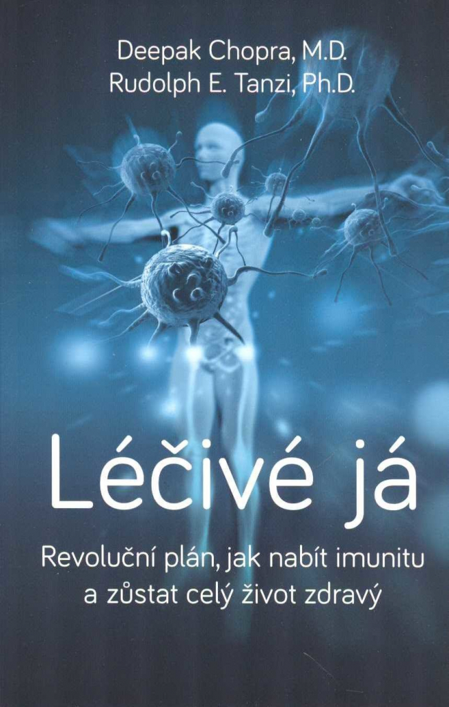 Léčivé já - Revoluční plán, jak nabít imunitu a zůstat celý život zdravý - Deepak Chopra, Rudolph E. Tanzi