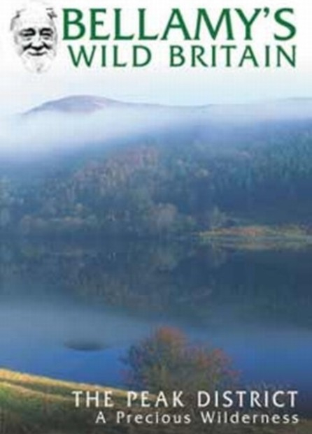 Bellamy\'s Wild Britain: The Peak District DVD