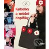 Kabelky a módní doplňky - Originální nápady snadno & rychle