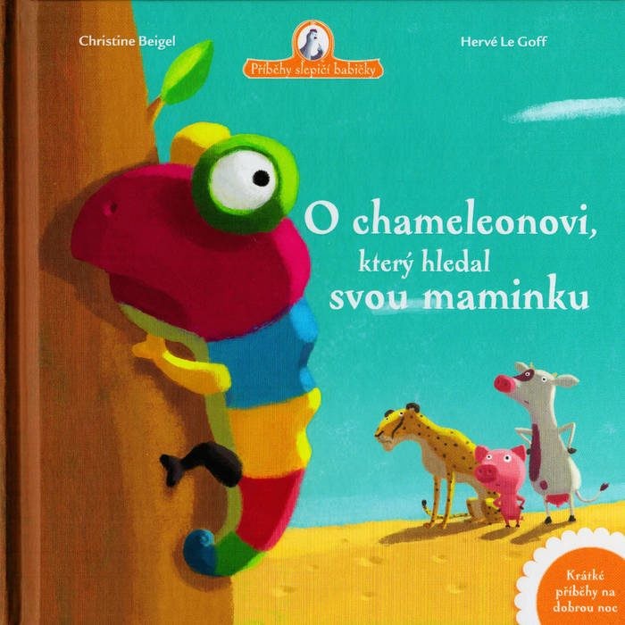 O chameleonovi, který hledal svou maminku - Christine Beigel, Hervé Le Goff