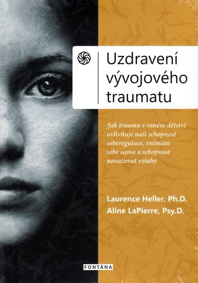 Uzdravení vývojového traumatu - Heller Laurence, LaPierre Aline