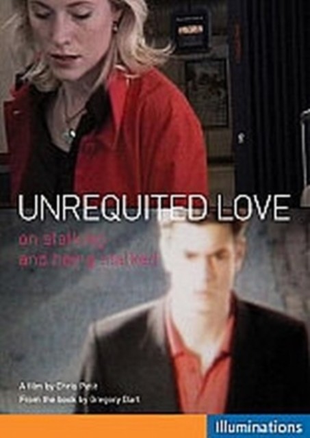 Unrequited Love: On Stalking and Being Stalked DVD