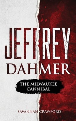 Jeffrey Dahmer: The Milwaukee Cannibal Crawford SavannahPevná vazba