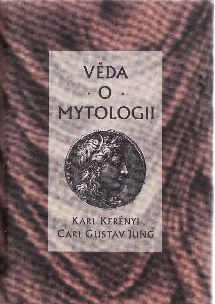 Věda o mytologii - Jung Carl Gustav, Kerényi Karl