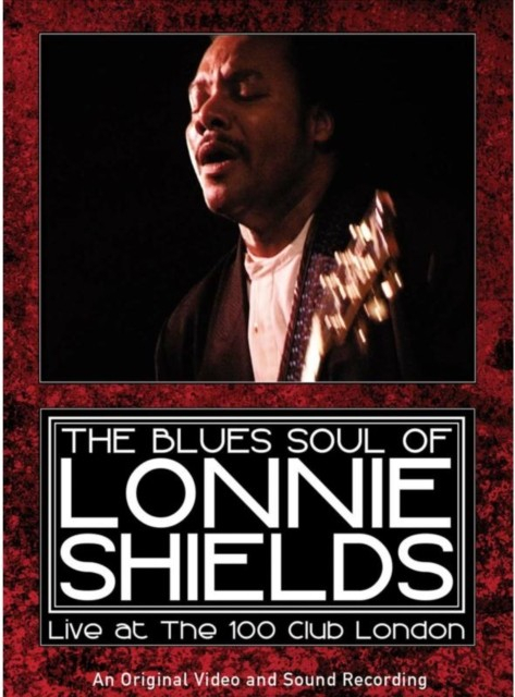 Blues Soul of Lonnie Shields: Live at the 100 Club London DVD
