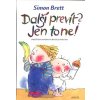 Další prevít? Jen to ne! - Brett Simon