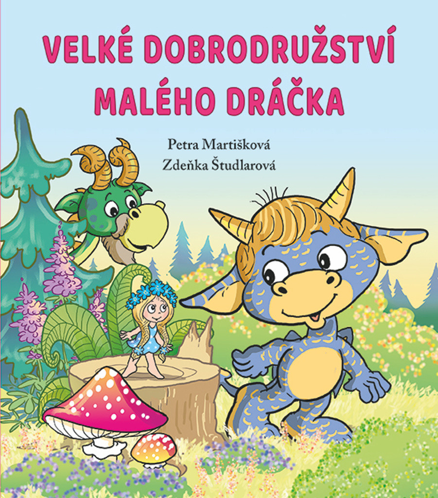 Velké dobrodružství malého dráčka - Petra Martišková