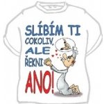 Noční košile s čepičkou Slíbím Ti cokoliv ale..