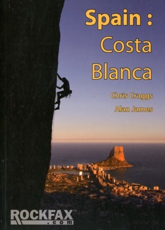 Spain: Costa Blanca Rockfax Climbing Guides... Chris Craggs, Alan James