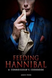 Feeding Hannibal: A Connoisseur\'s Cookbook