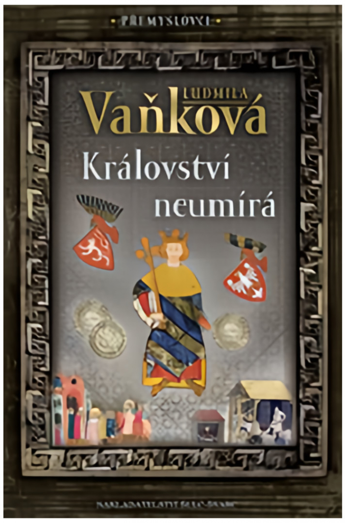 Přemyslovci 5 - Království neumírá - Ludmila Vaňková