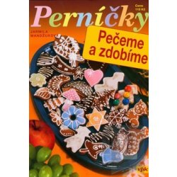 Perníčky Pečeme a zdobíme - Jarmila Mandžuková