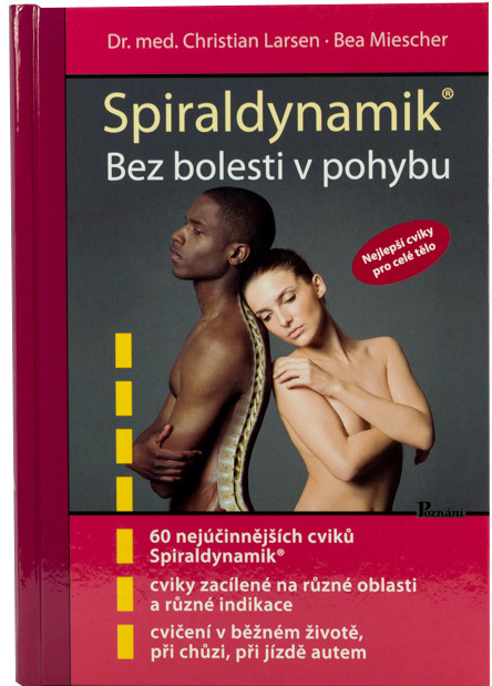 Spiráldynamik - bez bolesti v pohybu, 60 nejúčinnějších cviků v jedné knize.