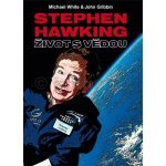 Stephen Hawking Život s vědou - Michael White, John Gobbin, Stephen Hawking