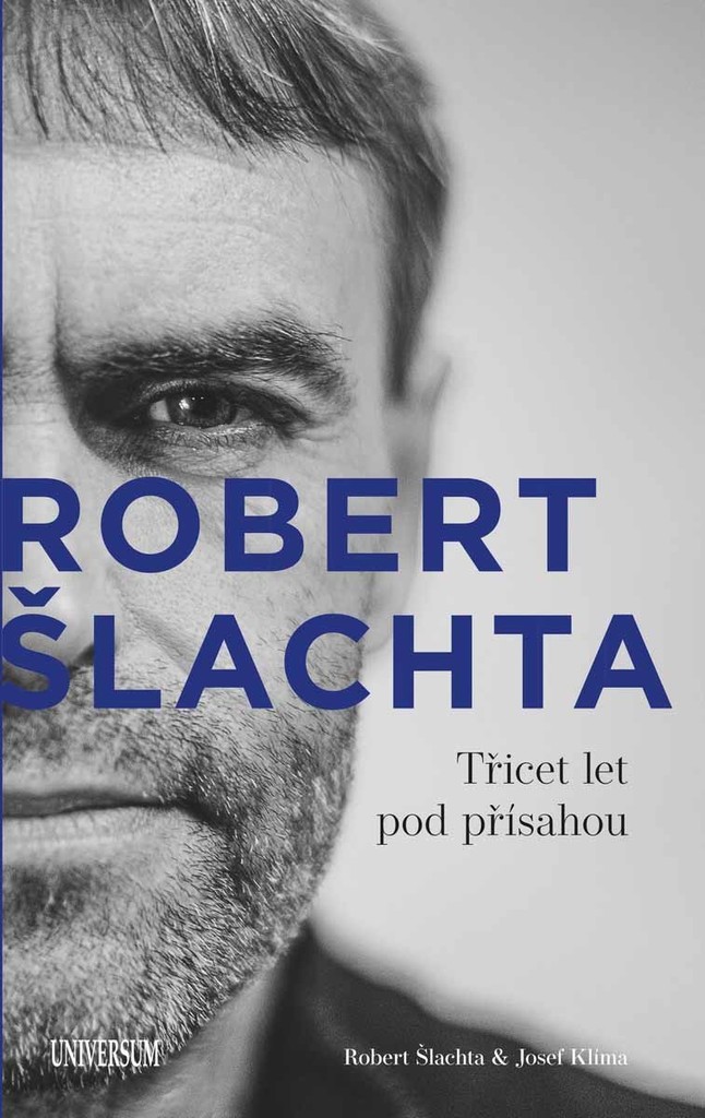 Robert Šlachta - Třicet let pod přísahou - Josef Klíma, Robert Šlachta