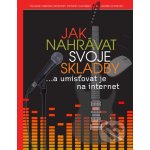 Jak nahrávat svoje skladby a umisťovat je na internetu - Leo Coulter