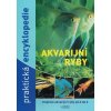 Akvarijní ryby - Praktická encyklopedie - Esther Verhoef-Verhallen