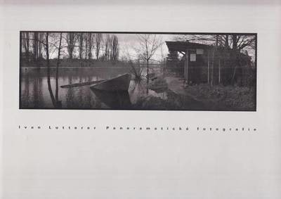 Panoramatické fotografie -- Panoramic photographs 1984-1991 - Lutterer Ivan
