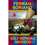 Góly nepadají náhodou - Soriano Ferran