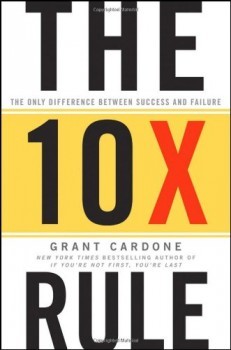 The 10X Rule - G. Cardone