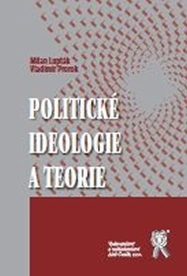 Politické ideologie a teorie - Lupták Milan;Prorok Vladimír...