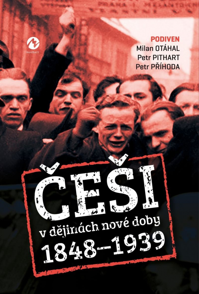 Češi v dějinách nové doby 1848-1939 - Otáhal Milan, Pithart Petr, Příhoda Petr