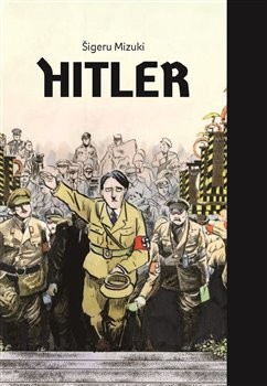 Hitler - limitovaná edice - Šigeru Mizuki
